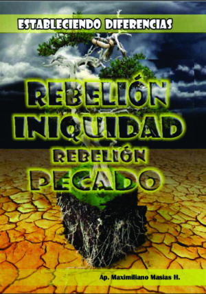 Rebelión iniquidad, rebelión pecado