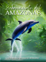 Sobreviviente del Amazonas (Luis Mario Barreto)